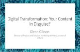 [AIIM17] Digital Transformation – Your Content in Disguise? - Glenn Gibson