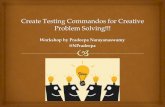 Create testing commandos for creative problem solving!!! by Pradeepa Narayanaswamy