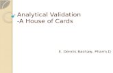 Bioanalytical validation house of cards