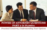 Powers of Attorney Questions Part 2 in Florida - Practical Concerns, Understanding Your Options