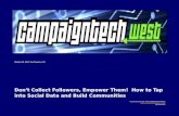 CampaignTech West  Don't Collect Followers, Empower Them