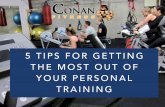 5 Tips For Getting The Most Out Of Your Personal Training