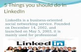 5 things you should do in linked in