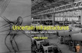 Uncertain infrastructure
