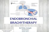 Endobronchial Brachytherapy by  Dr.Tinku Joseph