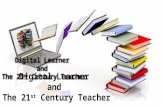 Digital learner and the 21st century teachers