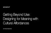 Getting Beyond Use: Designing for Meaning with Cultural Affordances