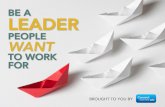 BE A GOOD LEADER THE PEOPLE WANT TO BE
