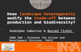 Does landscape heterogeneity modify the trade-off between production and biodiversity? Muriel Tichit