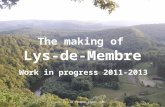 The making of Lys-de-Membre - Part 3