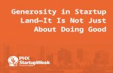 Curzon, generosity in startup land -it is not just about doing good, phx start up week 2016