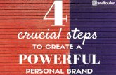 4 Crucial Steps To Create a Powerful Personal Brand