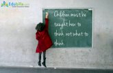 Children must be taught how to think, not what to think
