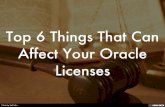 Top 6 Things That Can Affect Your Oracle Licenses