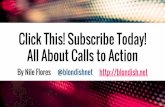 Click This! Subscribe Today! – All About Calls to Action