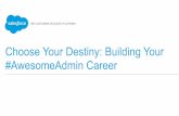 Choose your Destiny - Building your Awesome Admin Career - Video Link: