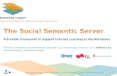 The Social Semantic Server: A Flexible Framework to Support Informal Learning at the Workplace