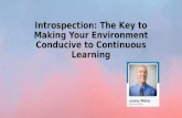 Introspection: The Key to Making Your Environment Conducive to Continuous Learning