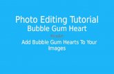 Bubble Gum Heart Tutorial  -  PicsArt