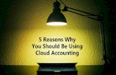 5 Reasons Why You Should Be Using Cloud Accounting