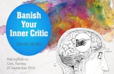 Banish Your Inner Critic - MakingWeb.no 2016