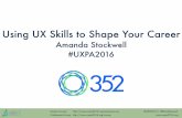 UXPA 2016 - Using UX Skills to Shape Your Career