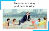 Sourcers are sexy and here is why.