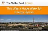 This Was a Huge Week for Energy Stocks