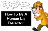 How To Be A Human Lie Detector