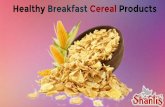 Healthy breakfast cereal products are a  source of energy for people