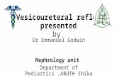 Vesicoureteric reflux by dr emmanuel, godwin