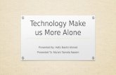 Technology makes us more alone