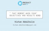 "That moment when your objectives and results bond", Hisham Abdulhalim @ProductTank TLV, March 2017