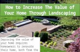How to Increase The Value of Your Home Through Landscaping