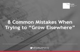 8 Common Mistakes When Trying to "Grow Elsewhere"