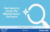 Using Paid Search & Social Together To Deliver The Ultimate Knock-Out Punch (Pow, Right in the Kisser) By Justin Freid