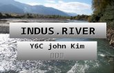 INDUS.RIVER Y6C john Kim 金泫承. About the river Name : Indus. river It’s located country :in Pakistan Major city :Hyderabad, multan, lahore.