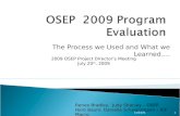 The Process we Used and What we Learned…. Renee Bradley, Judy Shanley – OSEP Herb Baum, Danielle Schwarzmann – ICF Macro 2009 OSEP Project Director’s Meeting.