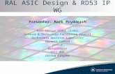 RAL ASIC Design & RD53 IP WG