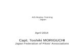 AIS Replay Training - Japan April 2014 Capt. Toshiki MORIGUCHI Japan Federation of Pilots’ Associations.