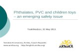 Phthalates, PVC and children toys – an emerging safety issue Vendula Krcmarova, Arnika, Czech Republic   Tsakhkadzor,