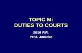 TOPIC M: DUTIES TO COURTS 2016 P.R. Prof. Janicke.