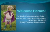 For Early On Coordinators Only: Support for Your Daily Acts of Heroism November 11, 2015 Grand Traverse Resort, Acme.