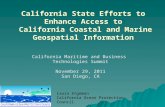 California State Efforts to Enhance Access to California Coastal and Marine Geospatial Information California Maritime and Business Technologies Summit.
