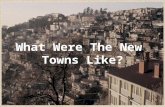 What Were The New Towns Like?. Coming Up of New Towns 18 th cent. - Bombay, Madras and Calcutta - important ports - settlements - convenient to collect.