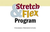 TRAINING PRESENTATION. GETTING STARTED WARM UP BEFORE STARTING STRETCHES – Slow walking, stair steps, square steps, or anything to start muscles moving.