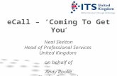ECall – ‘Coming To Get You’ Neal Skelton Head of Professional Services United Kingdom on behalf of Andy Rooke ShadowFocus Ltd.