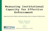 Measuring Institutional Capacity for Effective Enforcement Experience from ECENA on Becnhamrking Tools to Improve Performance Mihail Dimovski Senior Expert.