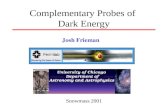 Complementary Probes of Dark Energy Josh Frieman Snowmass 2001.