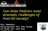 Can Solar Podcars meet dramatic challenges of Post-Oil Society? Ron Swenson Association for the Study of Peak Oil and Gas (ASPO-USA)